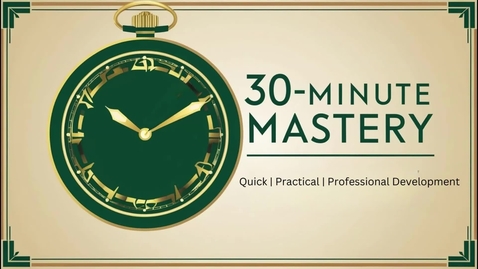 Thumbnail for 30-Minute Mastery Fall 2025 Increasing Student Connection with Interactive Slides