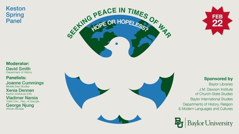 Thumbnail for entry 2024 Keston Spring Panel - &quot;Seeking Peace in Times of War: Hope or Hopeless?&quot;