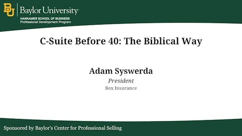 Thumbnail for C-Suite Before 40: The Biblical Way - Adam Syswerda