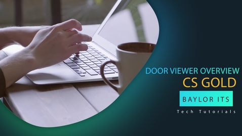 Thumbnail for entry CS Gold Tutorials -- Door Viewer Overview