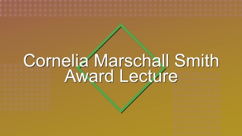 Thumbnail for Van Treuren, Ken - 2022 Cornelia Marschall Smith Lecture