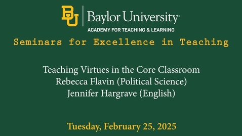 Thumbnail for SET Spring 2025-Teaching Virtues in the Core Classroom
