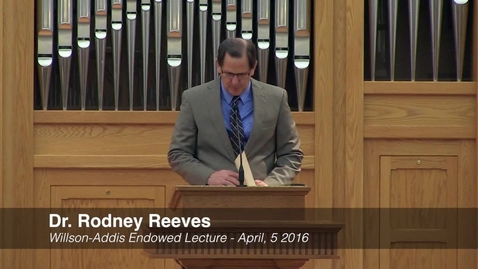Thumbnail for Dr. Rodney Reeves - &quot;Boasting in Weakness: A Pauline Model for Ministry&quot;