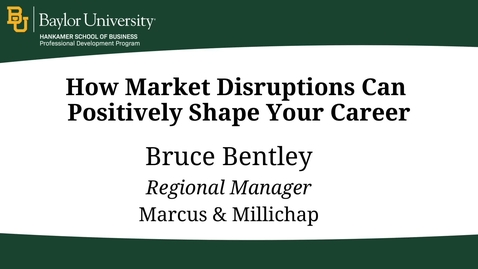 Thumbnail for How Market Disruptions Can Positively Shape Your Career - Bruce Bentley