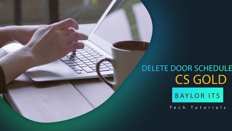 Thumbnail for CS Gold Tutorials -- Deleting a Door Schedule