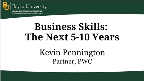 Thumbnail for entry Business Skills-Next 5-10 Years - Kevin Pennington