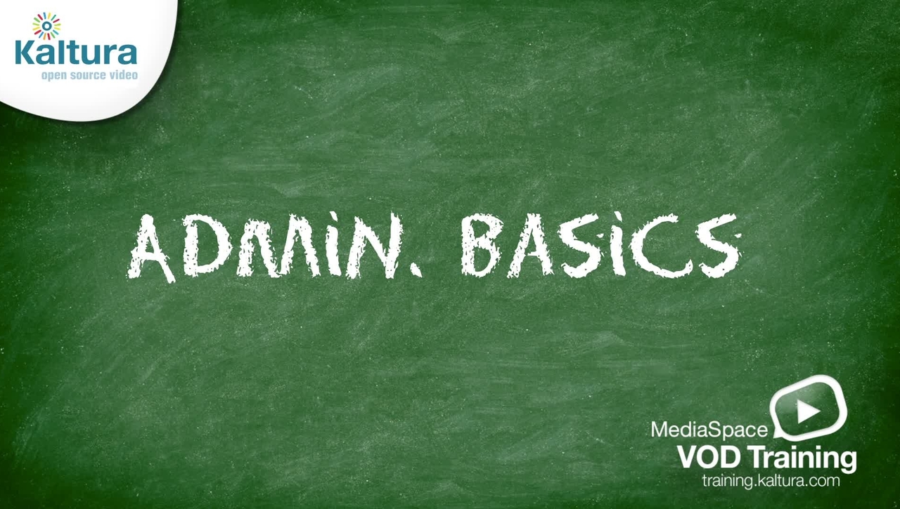 MediaSpace Admin Basics
