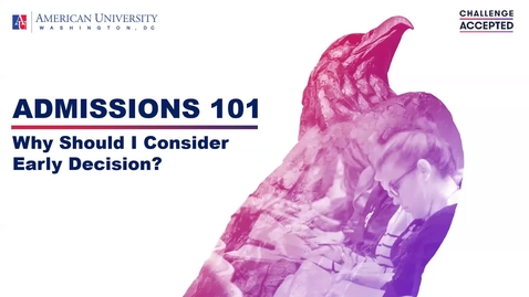 Thumbnail for entry Admissions 101- Why Should I Consider Early Decision?
