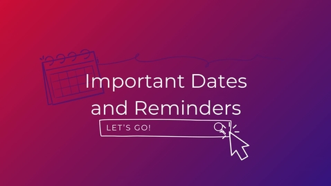 Thumbnail for Important Dates and Reminders