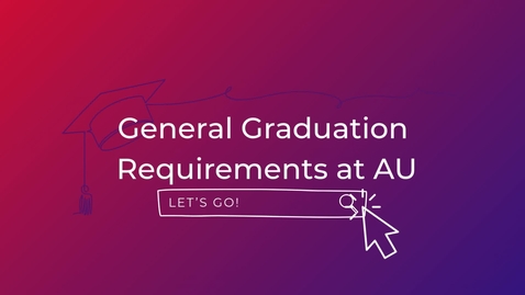 Thumbnail for General Graduation Requirements at AU