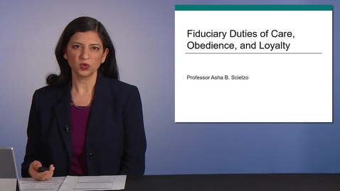 Thumbnail for Regulation &amp;amp; Compliance 5_1_2 FIDUCIARY_DUTIES_OF_CARE_OBEDIENCE_AND_LOYALTY.mp4