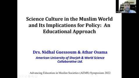 Thumbnail for entry 02. Nidhal Guessoum and Athar Osama: Science Culture in the Muslim World and Its Implications for Pedagogy and Policy–An Educational Approach