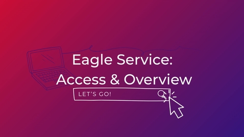 Thumbnail for Eagle Service: Access &amp; Overview