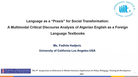 Thumbnail for 18. Fadhila Hadjeris: Language as a “Praxis”: A Multimodal Critical Discourse Analysis of Algerian English as a Foreign Language Textbooks