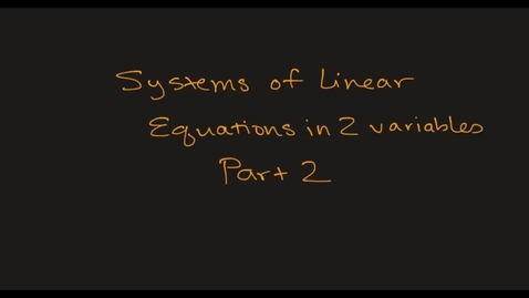 Thumbnail for entry MATH F151 – Systems of Linear Equations in Two Variables - Part 2.mp4