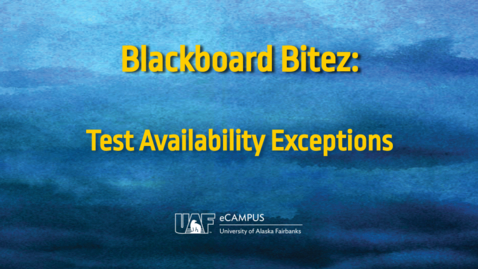 Thumbnail for Blackboard Bitez: Test Availability Exceptions