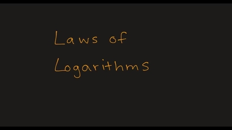 Thumbnail for entry MATH F151 Sect 4.4 and Math 156 Sect 5.3 Part 2–  Laws of Logarithms.mp4