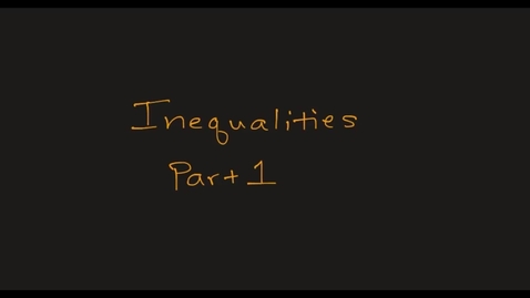 Thumbnail for entry MATH F151 –  Inequalities Part I.mp4
