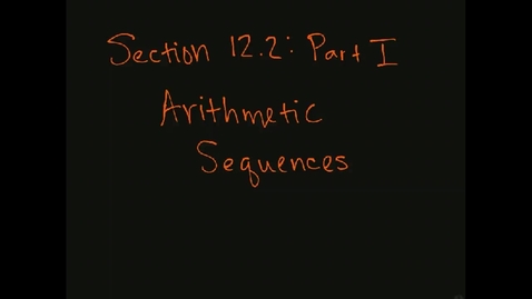 Thumbnail for MATH F151 – Section 12.2  Part I, Arithmetic sequences