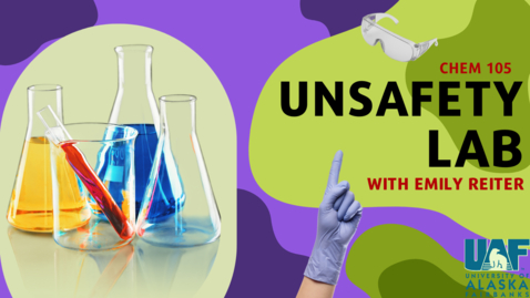 Thumbnail for entry CHEM 105: The &quot;Unsafety&quot; Lab