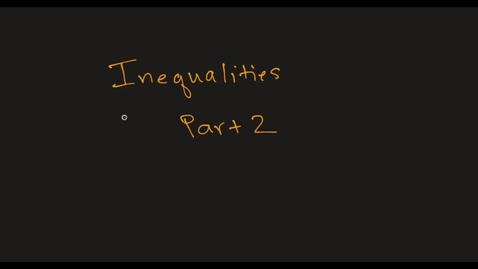 Thumbnail for entry MATH F151 –  Inequalities Part 2.mp4