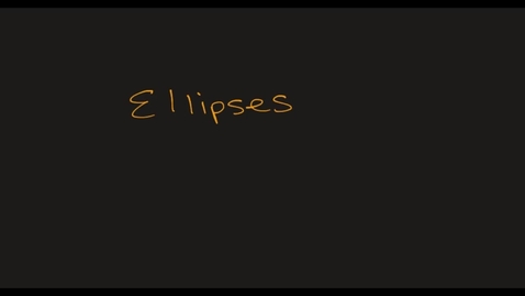 Thumbnail for entry MATH F151 –  Ellipses.mp4