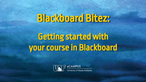 Thumbnail for entry Blackboard Bitez: Getting started with your Blackboard course