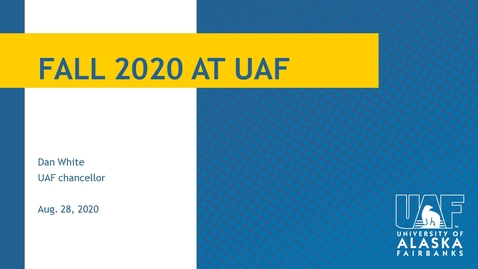 Thumbnail for entry Chancellor's Forum - Fall 2020 at UAF 08/28/2020