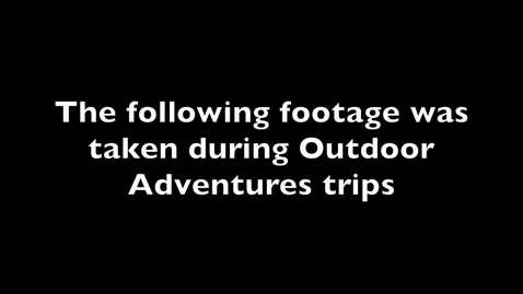 Thumbnail for entry Outdoor Adventures Trip Promo Video