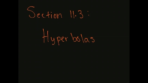 Thumbnail for MATH F151 – Section 11.3  Hyperbolas.mp4