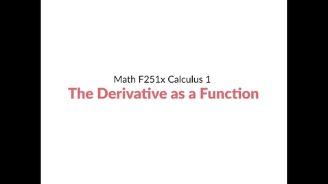 Thumbnail for entry Intro Video: The Derivative as a Function