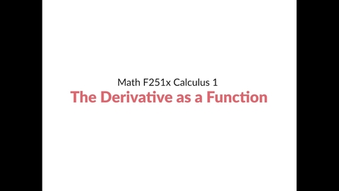 Thumbnail for Intro Video: The Derivative as a Function