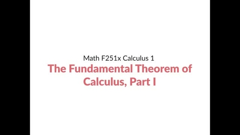 Thumbnail for Intro video: The Fundamental Theorem of Calculus, Part 1