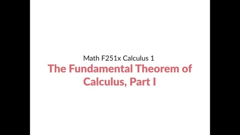 Thumbnail for entry Intro video: The Fundamental Theorem of Calculus, Part 1