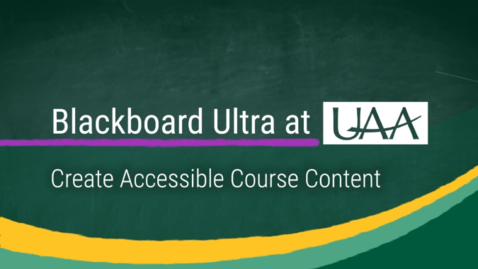 Thumbnail for Create Accessible Course Content in Ultra Course View