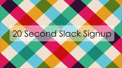 Thumbnail for Signing up for Slack