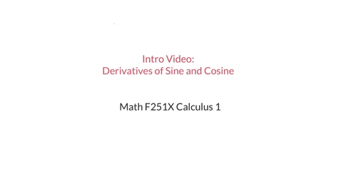 Thumbnail for entry Intro Video: Derivatives of Sine and Cosine