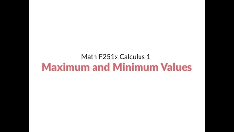 Thumbnail for entry Intro Video: Maximum and Minimum Values