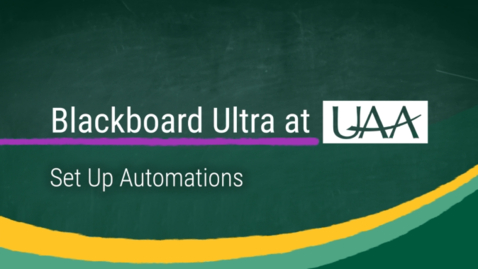 Thumbnail for Set up Automations in Ultra Course View