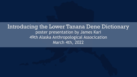 Thumbnail for Introducing the Lower Tanana Dene  Dictionary