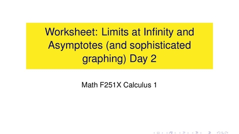 Thumbnail for entry Worksheet: Limits at Infinity and Sophisticated Graphing (Day 2)