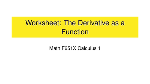 Thumbnail for entry Worksheet: The derivative as a function