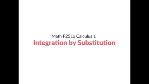 Thumbnail for entry Intro Video: Integration by Substitution