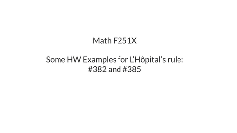 Thumbnail for Worked Homework Problems: #382 and 385 from Section 4.8 (L'Hopital's Rule)