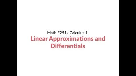 Thumbnail for entry Intro Video: Linear Approximation and Differentials