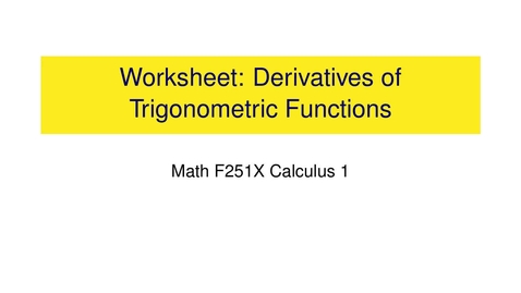Thumbnail for entry Worksheet: Derivatives of Trigonometric Functions