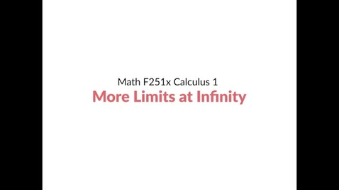 Thumbnail for Intro Video: More Limits at Infinity