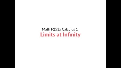 Thumbnail for Intro Video: Limits at Infinity