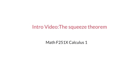 Thumbnail for entry Intro Video: The Squeeze Theorem