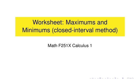 Thumbnail for entry Worksheet: Maxima and Minima (the Closed Interval  Method)